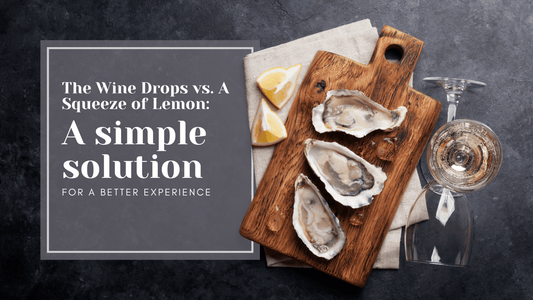 The Wine Drops vs. A Squeeze of Lemon: A Simple Solution for a Better Experience - Thewinedrops